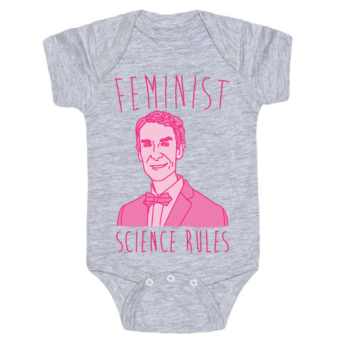 Feminist Science Rules Bill Nye Feminism Parody Baby One-Piece