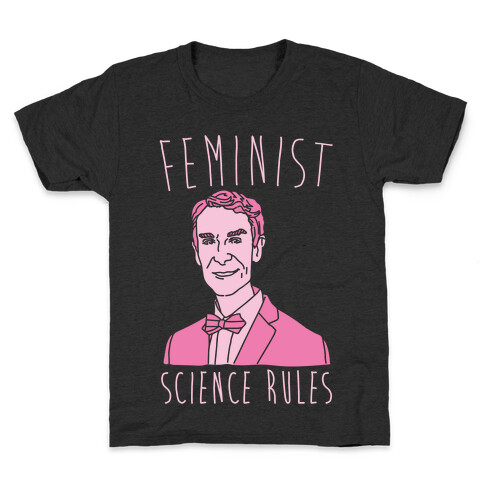 Feminist Science Rules Bill Nye Feminism Parody White Print Kids T-Shirt