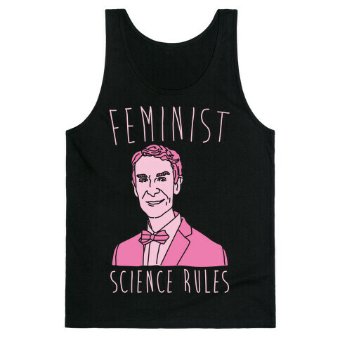 Feminist Science Rules Bill Nye Feminism Parody White Print Tank Top