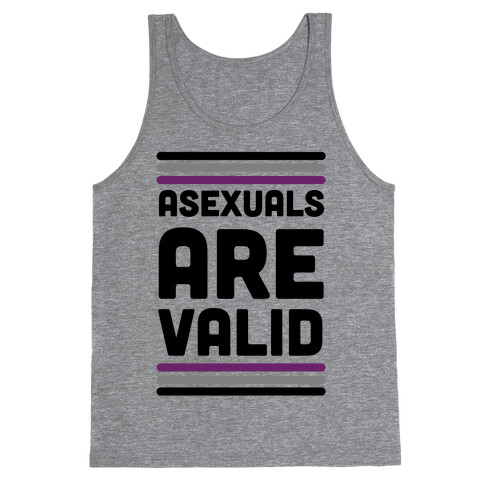 Asexuals are Valid Tank Top