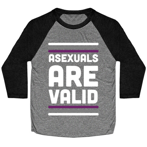 Asexuals are Valid Baseball Tee