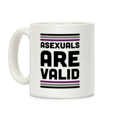 Asexuals are Valid Coffee Mug