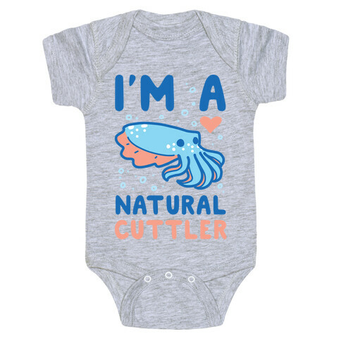 I'm a Natural Cuttler Baby One-Piece