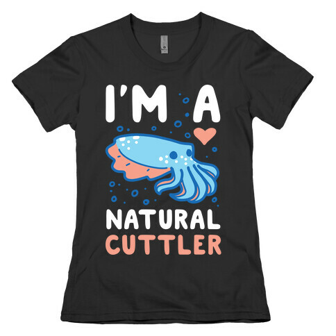 I'm a Natural Cuttler Womens T-Shirt