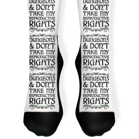 Dungeons & Don't Take My Reproductive Rights Sock