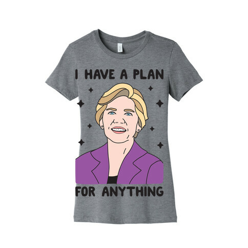 I Have A Plan For Anything - Liz Warren Womens T-Shirt