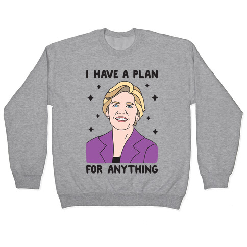 I Have A Plan For Anything - Liz Warren Pullover
