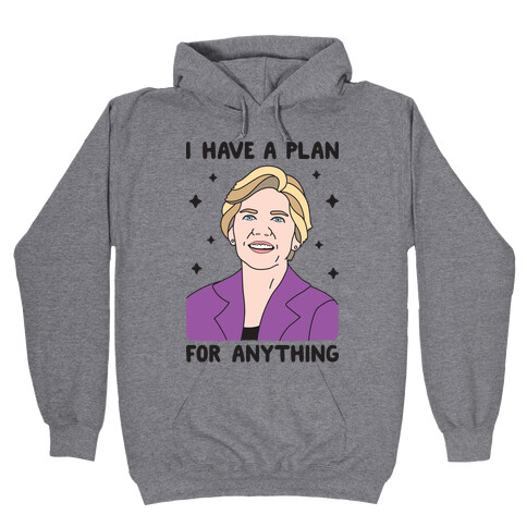 I Have A Plan For Anything - Liz Warren Hooded Sweatshirt