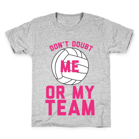 Don't Doubt Me Or My Team Kids T-Shirt