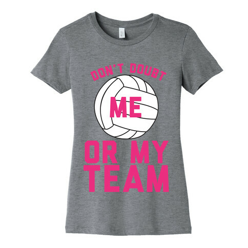 Don't Doubt Me Or My Team Womens T-Shirt