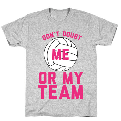Don't Doubt Me Or My Team T-Shirt