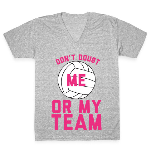 Don't Doubt Me Or My Team V-Neck Tee Shirt