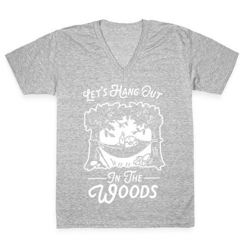 Let's Hang Out in the Woods V-Neck Tee Shirt