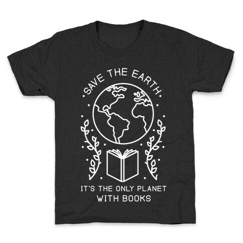 Save the Earth it's the Only Planet With Books Kids T-Shirt