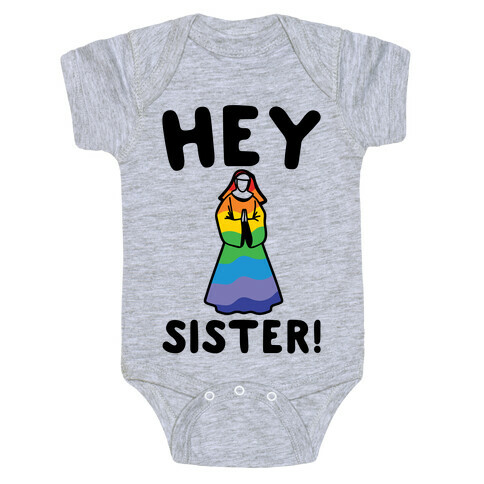 Hey Sister Pride Parody Baby One-Piece