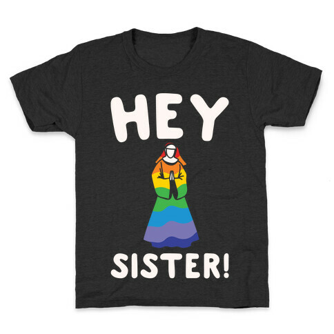 Hey Sister Pride Parody White Print Kids T-Shirt