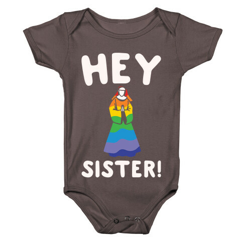 Hey Sister Pride Parody White Print Baby One-Piece