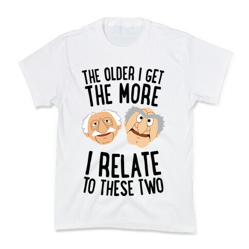 The Older I Get, The More I Relate To These Two Kids T-Shirt