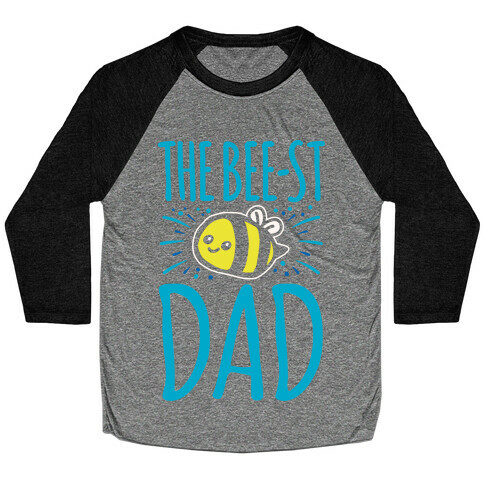 The Bee-st Dad Father's Day Bee Shirt White Print Baseball Tee