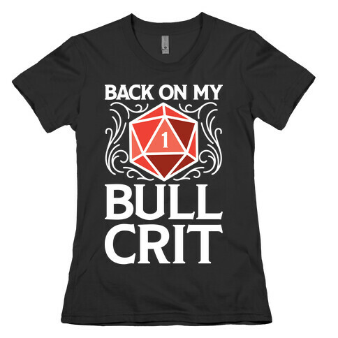 Back On My Bull Crit Fail  Womens T-Shirt