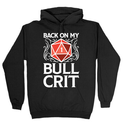 Back On My Bull Crit Fail  Hooded Sweatshirt