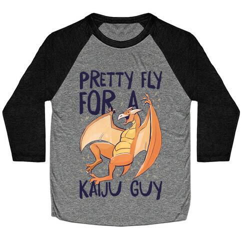 Pretty Fly for a Kaiju Guy - Rodan Baseball Tee