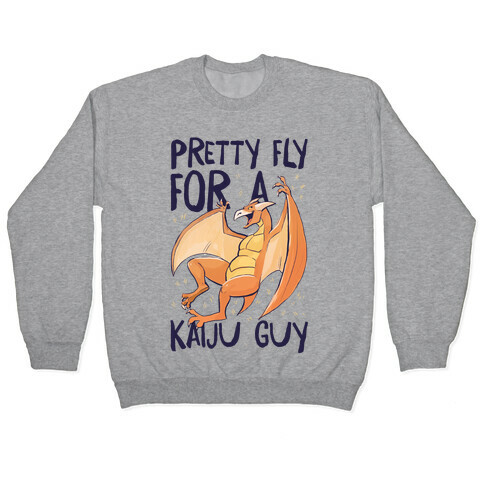 Pretty Fly for a Kaiju Guy - Rodan Pullover