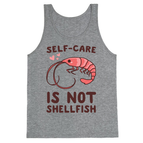 Self-Care is not Shellfish  Tank Top