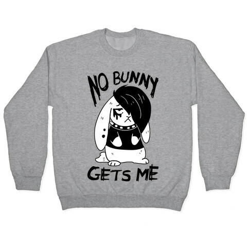 No Bunny Gets Me Pullover