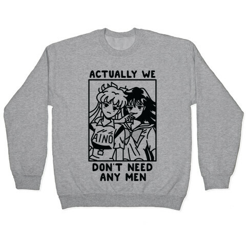 Actually We Don't Need Any Men Minako Rei  Pullover