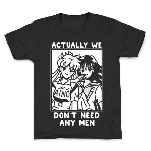 Actually We Don't Need Any Men Minako Rei  Kids T-Shirt