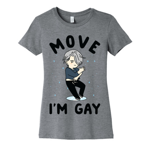 Move I'm Gay Victor Womens T-Shirt