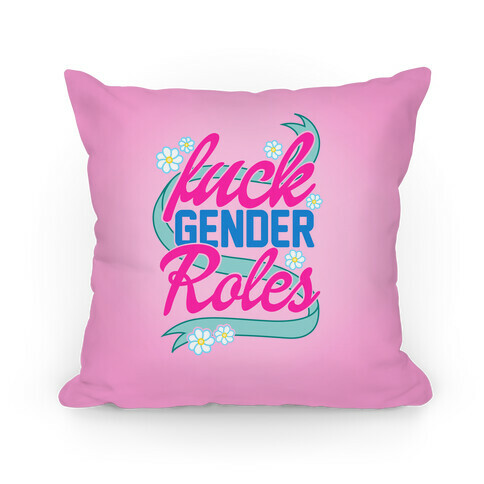 F*** Gender Roles Pillow