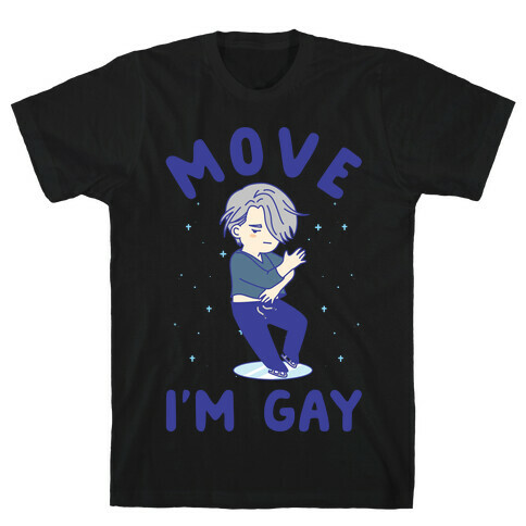 Move I'm Gay Victor T-Shirt