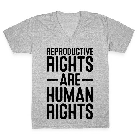 Reproductive Rights Are Human Rights V-Neck Tee Shirt
