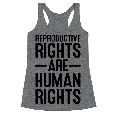 Reproductive Rights Are Human Rights Racerback Tank Top