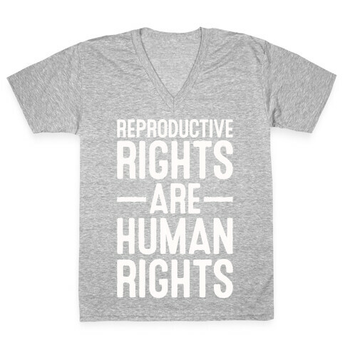 Reproductive Rights Are Human Rights V-Neck Tee Shirt