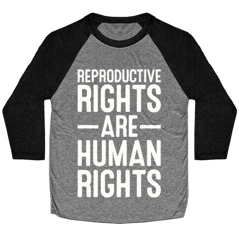 Reproductive Rights Are Human Rights Baseball Tee