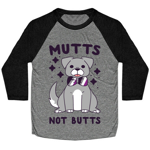 Mutts Not Butts Baseball Tee
