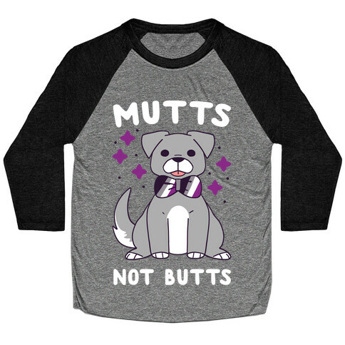 Mutts Not Butts Baseball Tee