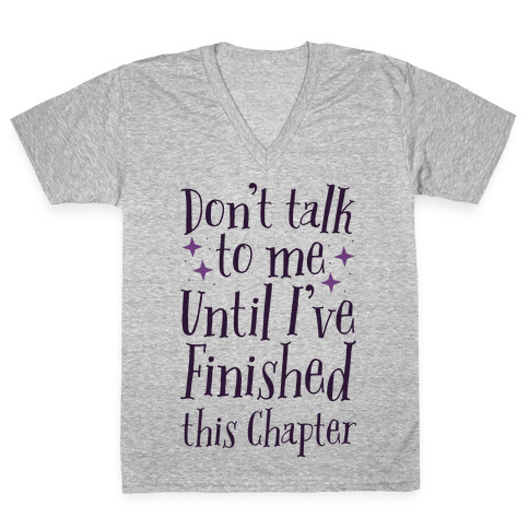 Don't Talk to Me Until I've Finished This Chapter V-Neck Tee Shirt