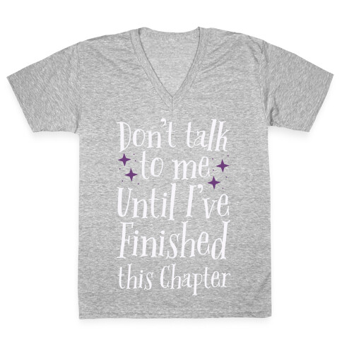 Don't Talk to Me Until I've Finished This Chapter V-Neck Tee Shirt