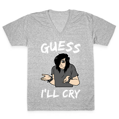 Guess I'll Cry V-Neck Tee Shirt