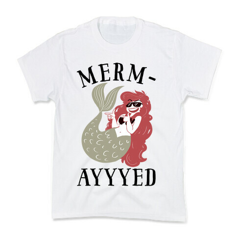 Merm-AYYYEEEEd Kids T-Shirt