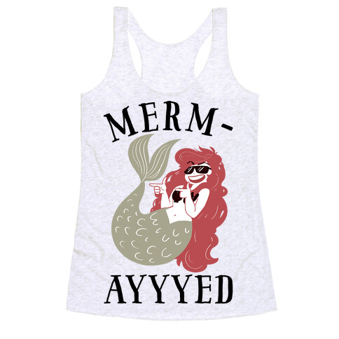 Merm-AYYYEEEEd Racerback Tank Top