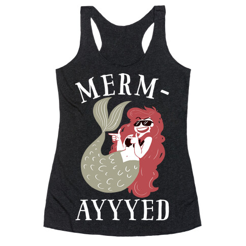 Merm-AYYYEEEEd Racerback Tank Top