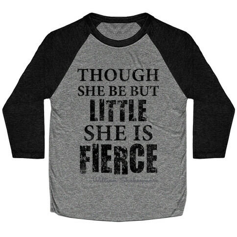 Though She Be But Little She Is Fierce (Tank) Baseball Tee