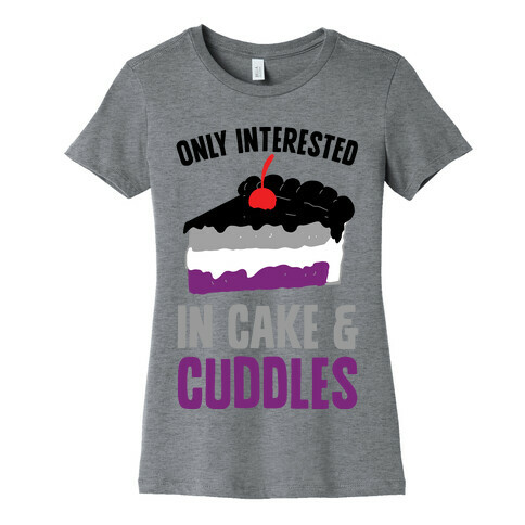 Only Interested In Cake And Cuddles Womens T-Shirt