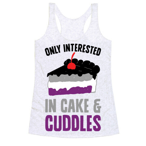 Only Interested In Cake And Cuddles Racerback Tank Top