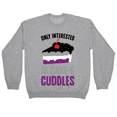 Only Interested In Cake And Cuddles Pullover